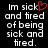 Black background with white pixelated text reading "Im sick and tired of being sick and tired." A red heart symbol replaces the 'i' in 'sick'.