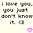 Pixelated text repeats 'i love you, you just don't know it.' with a '<3' symbol and two pink heart icons on a light background.
