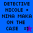 Four display text 'DETECTIVE NICOLE + NINA MAKA ON THE CASE =]' with a star symbol changing color from purple to blue