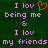 Green background with pink pixelated text reading "I lov being me & I lov my friends" and an orange heart symbol replacing the 'o' in 'lov'.