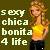 Static pixelated buddy icon featuring a woman in a yellow top and dark pants with text reading "sexy chica bonita 4 life" on the left side against a brown background.