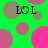 Green background with scattered pink and brown circles, four instances of 'LOL' text in black pixelated font.
