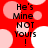 Red background with pink and white circles; black text reads 'He's Mine NOT Yours!' in four identical