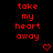 Red text "take my heart away" repeated across black background with pixelated hearts and arrows in various positions.