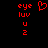 Red pixelated text and symbols on black background: 'eye luv' above a heart, with 'u 2' below.