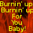 Yellow text on a red background repeats 'Burnin' up Burnin' up For You Baby!' in multiple with visible pixelation