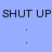 nine showing 'SHUT UP' text in various colors and backgrounds with small dots, some animated