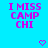 Pixelated text 'I MISS CAMP CHI' in magenta on cyan background with two pixel hearts below.