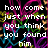Pixelated text reads 'how come just when you think you found him hes gone all over again!' over a black background with colorful abstract lines.