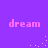 Purple background with four pink 'dream' text elements and scattered white pixel clusters in a