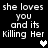 Black background with white pixelated text reading "she loves you and its Killing Her" and two heart symbols, one white and one gray.