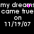 Pixelated text repeats 'my dream: my dreams came true' with date 11/19/07 on black background, featuring pink dot animations at specific positions.
