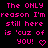 Pixelated pink text on black background repeats 'The ONLY reason I'm still here is 'cuz of YOU!' with heart and arrow symbols in a