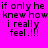 A bright pink background with repeated black pixelated text reading "if only he knew how i really feel .!!!" in four identical quadrants.