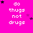 A bright pink background displays repeated white text 'do thugs not drugs' with scattered black and purple stars, some of which change position across frames.