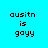 Four pixelated text in cyan, light blue, pink, and dark blue quadrants display 'ausitn is goyy' with black lettering