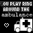Pixelated ambulance icon with black cross on white vehicle, surrounded by repeated text "YOU PLAY RING AROUND THE AMBULANCE" in blocky font.