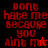 Pixelated red text on black and red backgrounds reads "Don't hate me because you ain't me" with a small star-like symbol replacing the 'e' in 'me'.