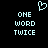 Pixelated light blue text and a heart symbol on black background, with two identical side-by-side arrangements of 'ONE WORD TWICE' below the heart.