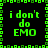 Green pixelated text "i don't do EMO" repeated in four quadrants with a green pixel border on black background, animated with shifting pixel patterns.