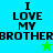 Four quadrants display "I LOVE MY BROTHERBROTHER" text with a star symbol; top-left and bottom-right have blue backgrounds, top-right and bottom-left green. A small green star appears in the center of the top-left quadrant while a light blue star is centered in the bottom-left quadrant.