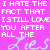 A static image with a bright pink background displays repeated text in white and light blue, featuring the phrase "I HATE THE FACT THAT I STILL LOVE YOU AFTER ALL THE lies"