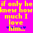 Yellow pixelated text on bright pink background reads 'if only he knew how much I love him.' with blue star-like symbols below the final line.