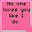 Four pink square with black pixelated text "No one loves you like I do" and white borders; two have small white symbols in corners