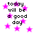 Pixelated text 'today will be a good day' repeated across white background with scattered pink stars.
