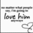 Black-and-white text-based icon with 'no matter what people say, I'm going to love him' and a heart outline.