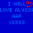 Blue background with pixelated text reading "I WILL LOVE ALYSSA" and "AAF <3333", where the 'O' in 'LOVE' is replaced by a red heart symbol.