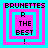 Four identical pixelated squares with cyan and pink borders display "BRUNETTES R THE BEST !" text in black block letters.