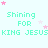 Light cyan background with repeating text and pink stars; 'Shining FOR' above 'KING JESUS' in mint green pixelated font, repeated across the image.