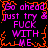 Pixelated text repeats across a black background with orange border, displaying 'Go ahead just try & FUCK WITH ME' in purple and white lettering.