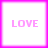 Four identical square arranged in a , each containing the word 'LOVE' in pink pixelated text on white background with bright magenta border