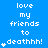 Blue background with white pixelated text reading 'love my friends to deathh!' and animated star symbols appearing in sequence across three