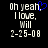 Pixelated text reads 'Oh yeah I love Will 2-25-08' with a blue heart symbol replacing the 'y' in 'yeah' on the left side of the image.