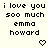 Pixelated text reads 'i love you soo much emma howard' with two heart symbols below, displayed in a on light background