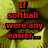 A split-screen pixel art image shows a softball on the left and baseball on the right, with text explaining that if softball were easier it would be called baseball.