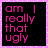 Animated sequence of text 'om I really that ugly' in pink on black background with white dots, each frame showing different letter highlighting.