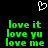 A black background displays a white pixelated heart above green text reading 'love it', 'love yu', and 'love me' in two identical