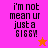Pixelated text reads "i'm not mean ur just a GIGGY!" on four colored backgrounds with star symbols changing between frames.