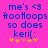 Pixelated blue text on bright pink background reads "me's <3 footloops so does keril:" with yellow and orange star-like symbols below.