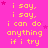Bright pink background with yellow pixelated text repeating "i say, i can do anything if i try" and small purple stars scattered throughout.