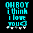 Pixelated cyan text on black background reads "OHBOY i think i love you" with heart symbol and white plus signs below.
