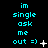 Cyan text 'im single ask me out =)' on black background with animated white symbols changing across frames.