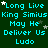 Green background with cyan text repeating 'Long Live King Simius May He Deliver Us Ludo' and small white stars scattered throughout.