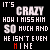 Black background with white and red pixelated text reading "IT'S CRAZY HOW I MISS HIM SO MUCH AND HE ISN'T EVEN MINE" in two vertical , some letters partially obscured