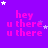 Purple background with pink text 'hey u there' repeated in a , white and purple stars scattered across the image