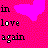 Pixelated text 'in love again' in black on a bright pink background with a large magenta heart shape.
